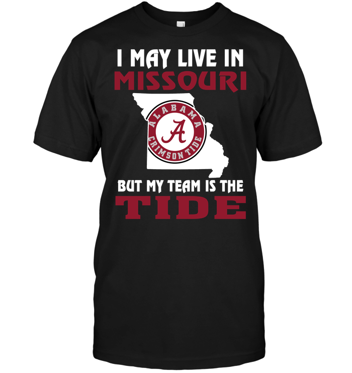 Alabama Crimson Tide "i May Live In Missouri" T-Shirt Alabama Crimson Tide "i May Live In Missouri" T-Shirt